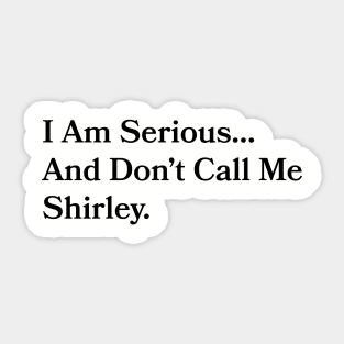 Don't Call Me Shirley Sticker